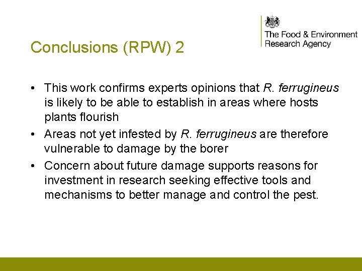 Conclusions (RPW) 2 • This work confirms experts opinions that R. ferrugineus is likely