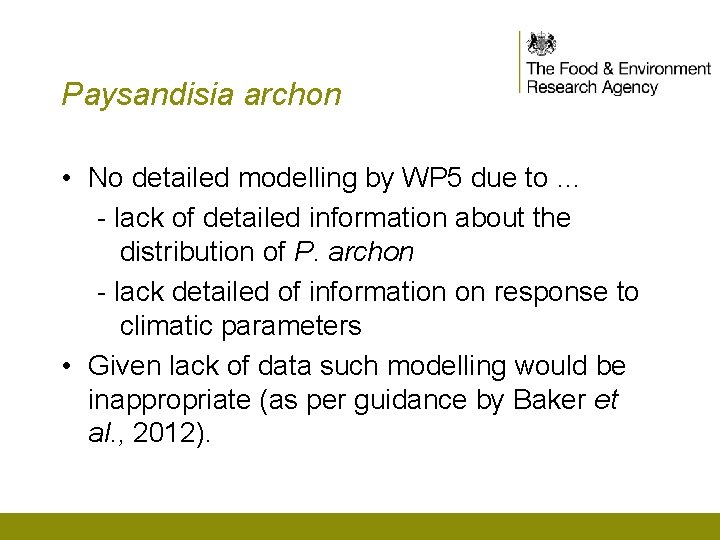 Paysandisia archon • No detailed modelling by WP 5 due to … - lack