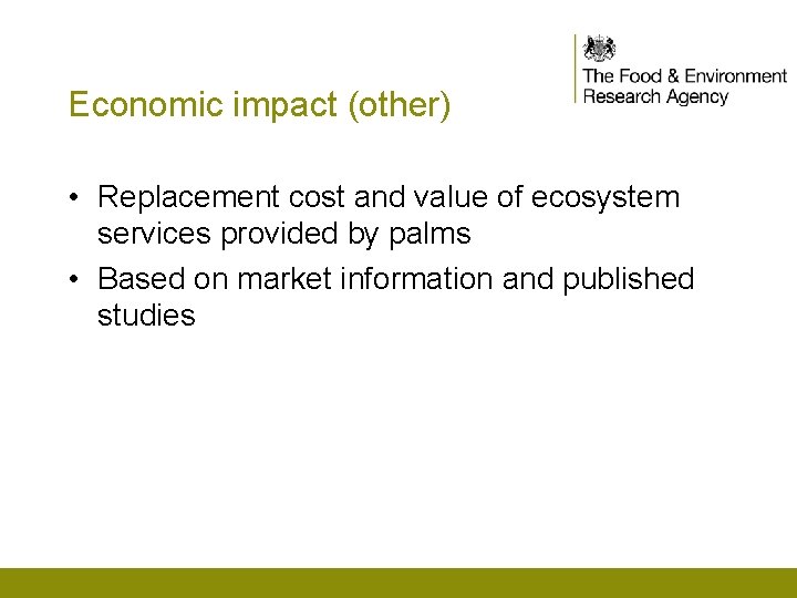 Economic impact (other) • Replacement cost and value of ecosystem services provided by palms