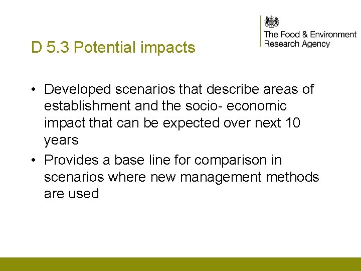 D 5. 3 Potential impacts • Developed scenarios that describe areas of establishment and