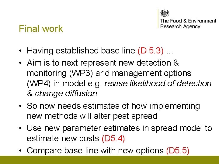 Final work • Having established base line (D 5. 3) … • Aim is