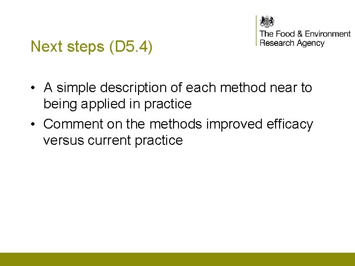 Next steps (D 5. 4) • A simple description of each method near to