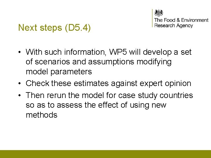 Next steps (D 5. 4) • With such information, WP 5 will develop a