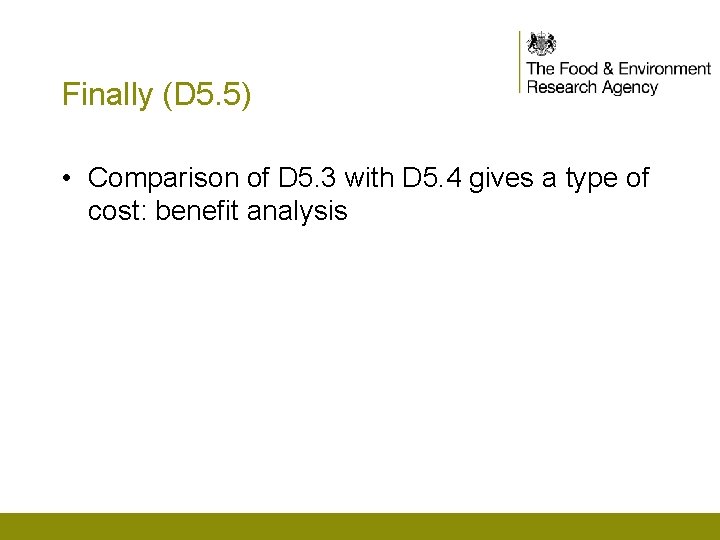 Finally (D 5. 5) • Comparison of D 5. 3 with D 5. 4