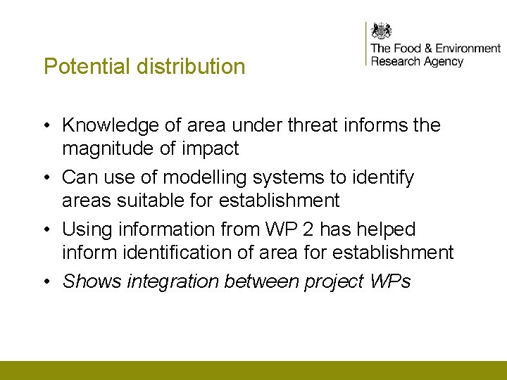 Potential distribution • Knowledge of area under threat informs the magnitude of impact •