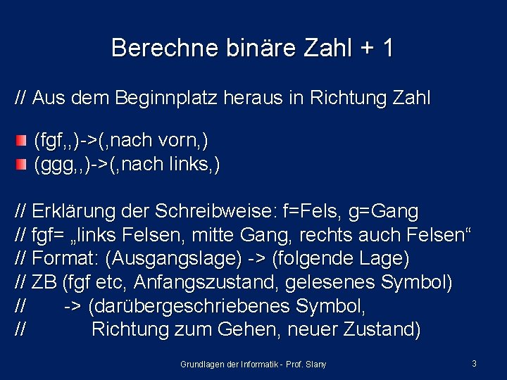 Berechne binäre Zahl + 1 // Aus dem Beginnplatz heraus in Richtung Zahl (fgf,