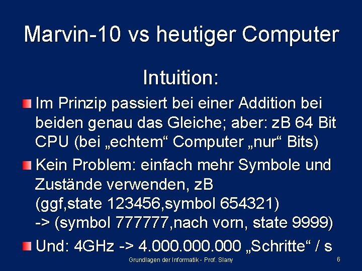 Marvin-10 vs heutiger Computer Intuition: Im Prinzip passiert bei einer Addition beiden genau das