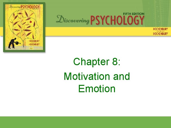 Chapter 8: Motivation and Emotion 