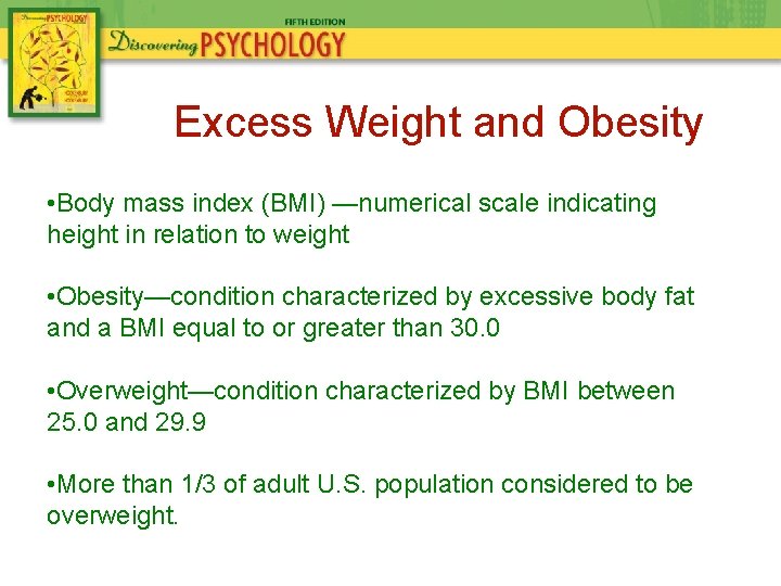 Excess Weight and Obesity • Body mass index (BMI) —numerical scale indicating height in