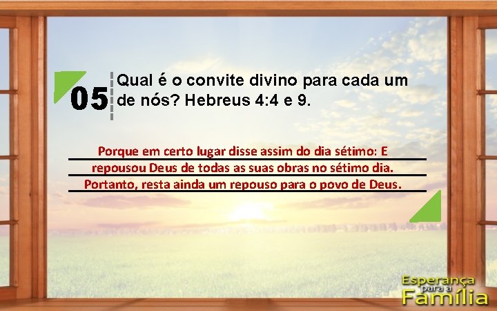 05 Qual é o convite divino para cada um de nós? Hebreus 4: 4