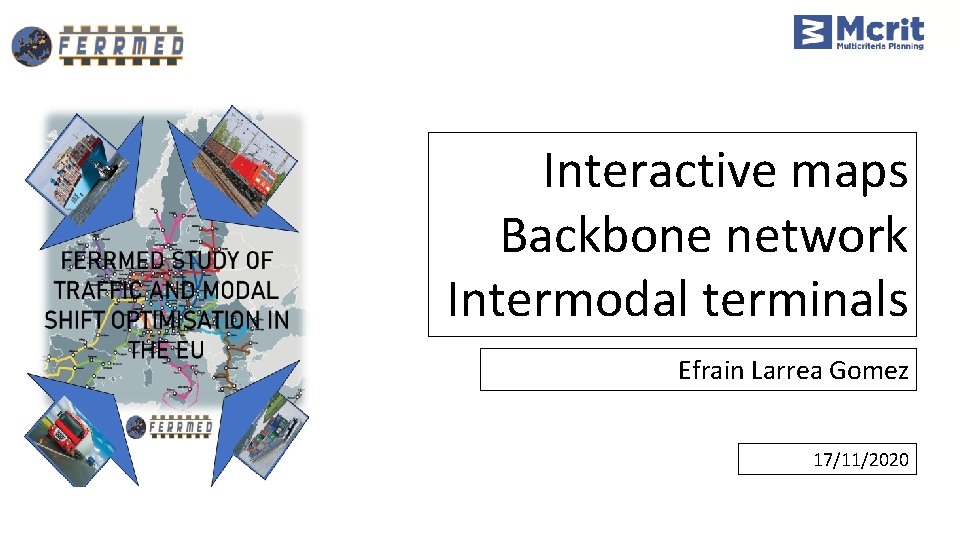 Interactive maps Backbone network Intermodal terminals Efrain Larrea Gomez 17/11/2020 