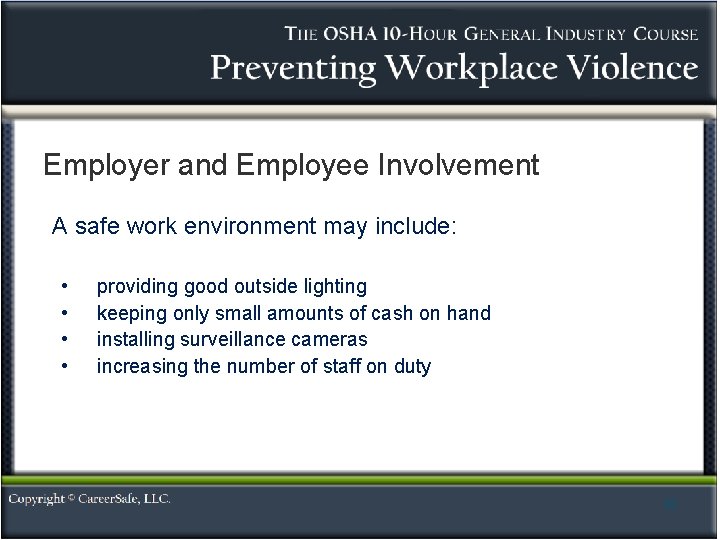 Employer and Employee Involvement A safe work environment may include: • • providing good