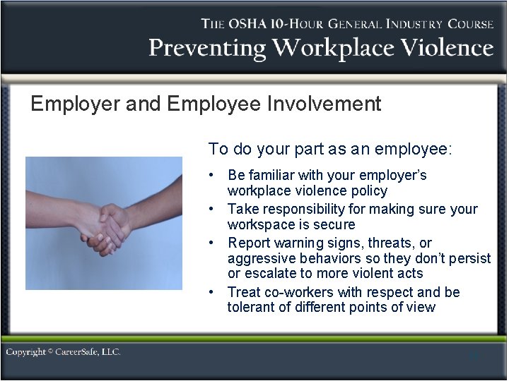 Employer and Employee Involvement To do your part as an employee: • Be familiar