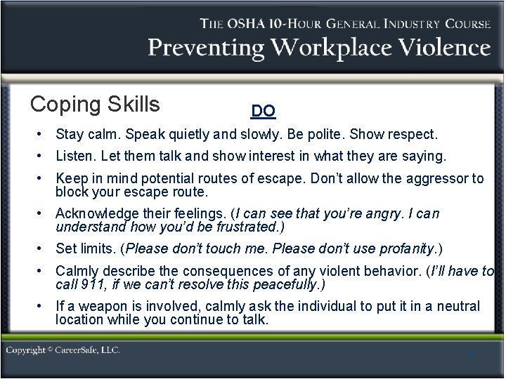 Coping Skills DO • Stay calm. Speak quietly and slowly. Be polite. Show respect.