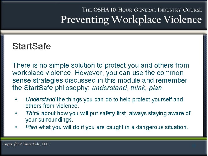 Start. Safe There is no simple solution to protect you and others from workplace