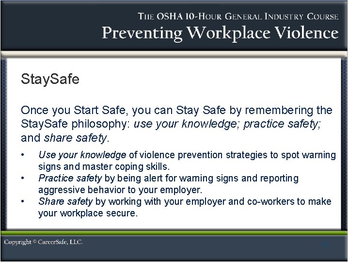 Stay. Safe Once you Start Safe, you can Stay Safe by remembering the Stay.