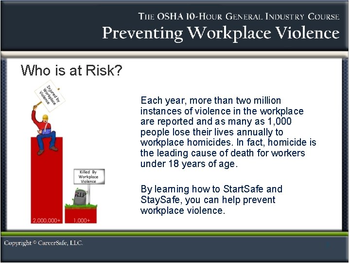 Who is at Risk? Each year, more than two million instances of violence in