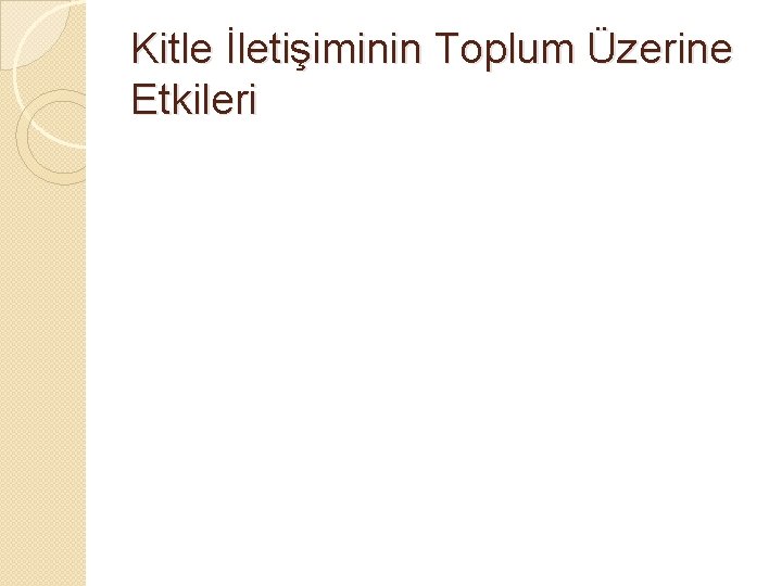 Kitle İletişiminin Toplum Üzerine Etkileri 