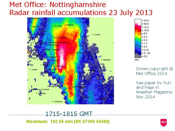 Met Office: Nottinghamshire Radar rainfall accumulations 23 July 2013 Crown copyright © Met Office
