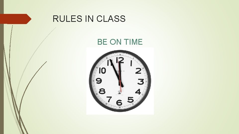 RULES IN CLASS BE ON TIME 