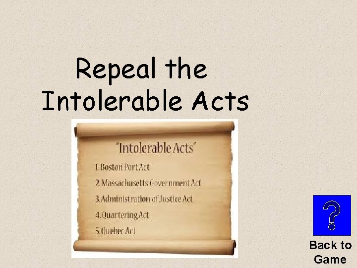 Repeal the Intolerable Acts Back to Game 