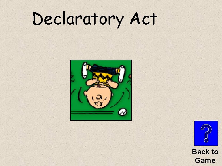Declaratory Act Back to Game 