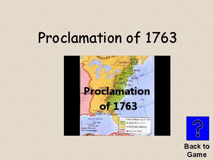 Proclamation of 1763 Back to Game 