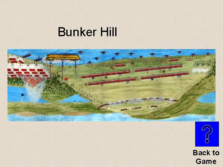 Bunker Hill Back to Game 
