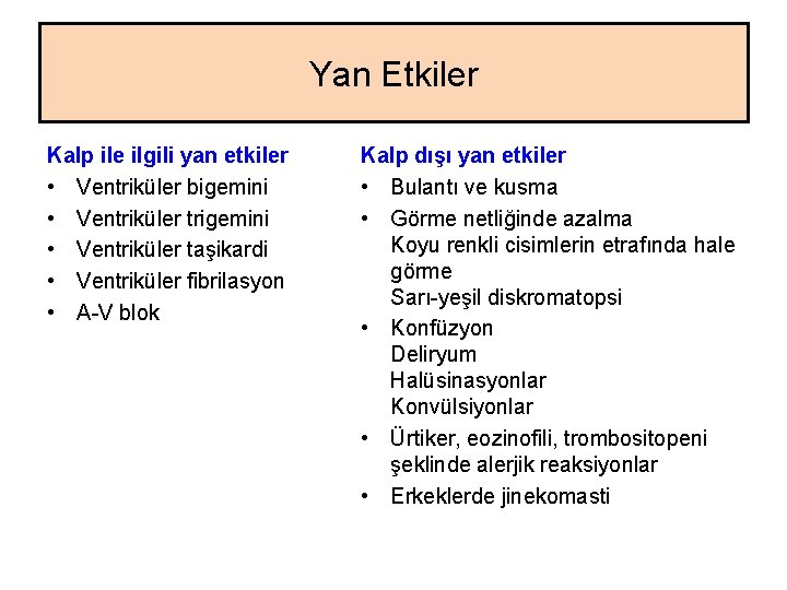 Yan Etkiler Kalp ile ilgili yan etkiler • Ventriküler bigemini • Ventriküler trigemini • Yan Etkiler Kalp ile ilgili yan etkiler • Ventriküler bigemini • Ventriküler trigemini •
