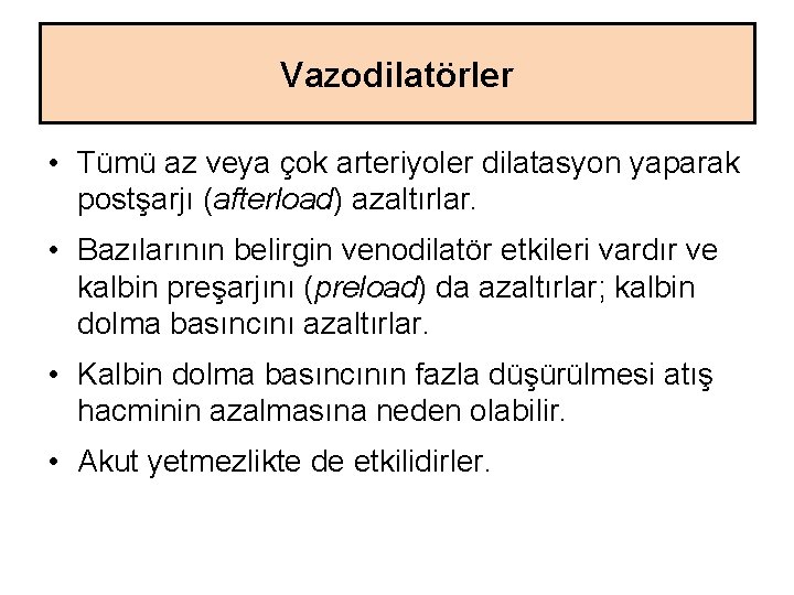 Vazodilatörler • Tümü az veya çok arteriyoler dilatasyon yaparak postşarjı (afterload) azaltırlar. • Bazılarının Vazodilatörler • Tümü az veya çok arteriyoler dilatasyon yaparak postşarjı (afterload) azaltırlar. • Bazılarının