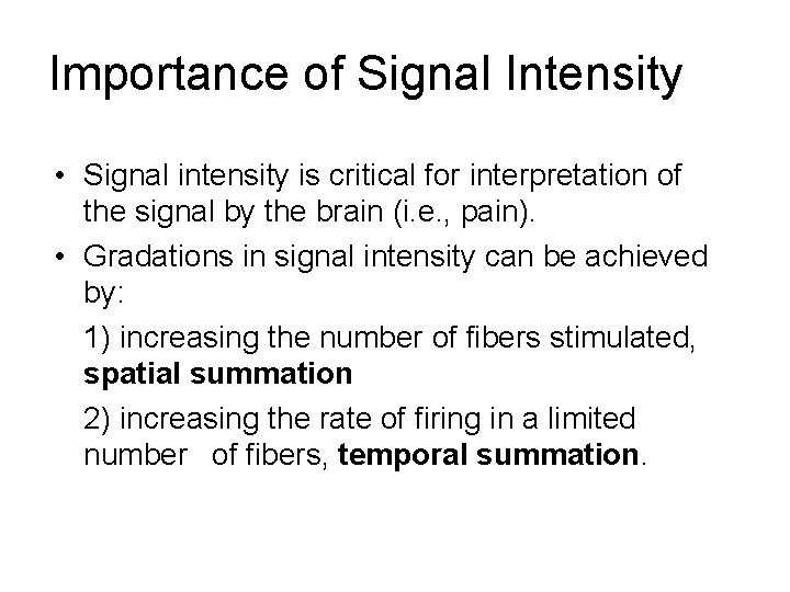 Importance of Signal Intensity • Signal intensity is critical for interpretation of the signal
