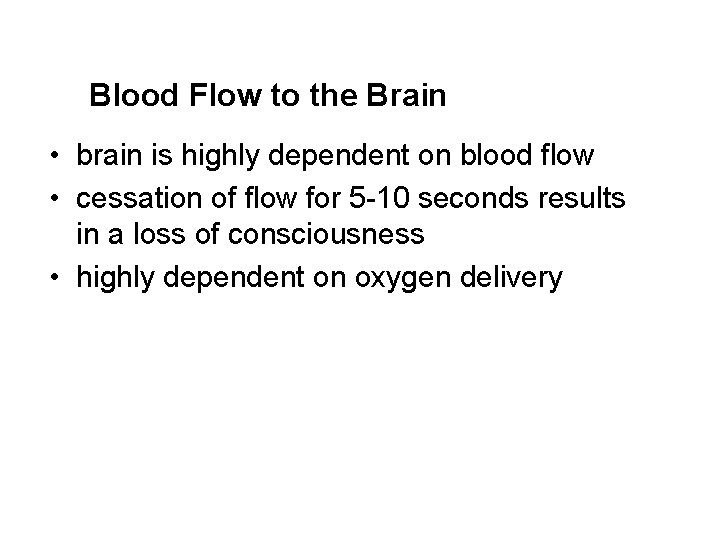 Blood. Flowto tothe the. Brain Blood Flow to the Brain Blood to the Brain