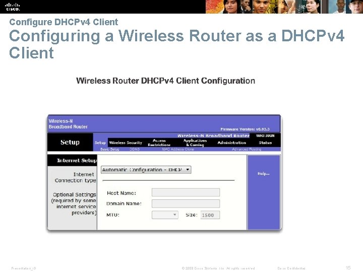 Configure DHCPv 4 Client Configuring a Wireless Router as a DHCPv 4 Client Presentation_ID