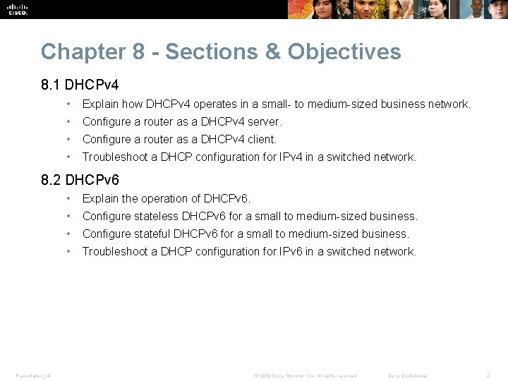 Chapter 8 - Sections & Objectives 8. 1 DHCPv 4 • Explain how DHCPv