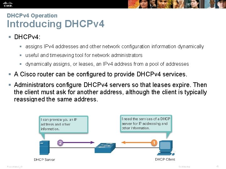 DHCPv 4 Operation Introducing DHCPv 4 § DHCPv 4: § assigns IPv 4 addresses