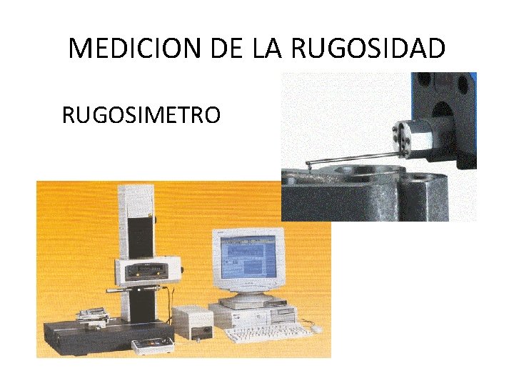MEDICION DE LA RUGOSIDAD RUGOSIMETRO 