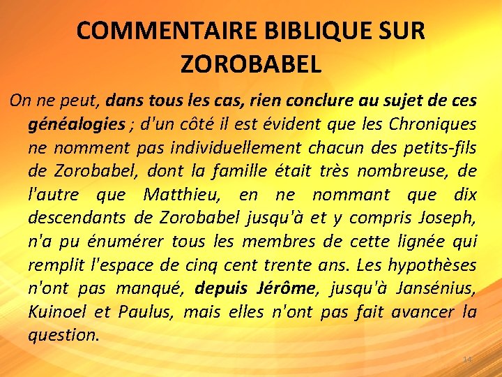 COMMENTAIRE BIBLIQUE SUR ZOROBABEL On ne peut, dans tous les cas, rien conclure au