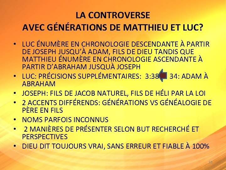 LA CONTROVERSE AVEC GÉNÉRATIONS DE MATTHIEU ET LUC? • LUC ÉNUMÈRE EN CHRONOLOGIE DESCENDANTE