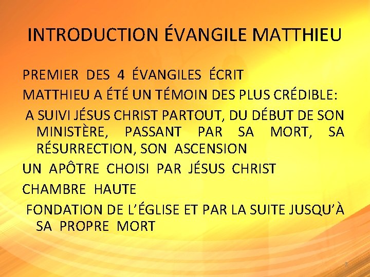 INTRODUCTION ÉVANGILE MATTHIEU PREMIER DES 4 ÉVANGILES ÉCRIT MATTHIEU A ÉTÉ UN TÉMOIN DES