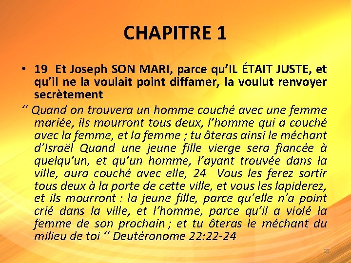 CHAPITRE 1 • 19 Et Joseph SON MARI, parce qu’IL ÉTAIT JUSTE, et qu’il