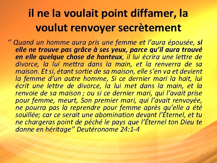 il ne la voulait point diffamer, la voulut renvoyer secrètement ‘’ Quand un homme