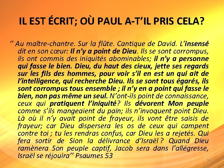 IL EST ÉCRIT; OÙ PAUL A-T’IL PRIS CELA? ‘’ Au maître-chantre. Sur la flûte.