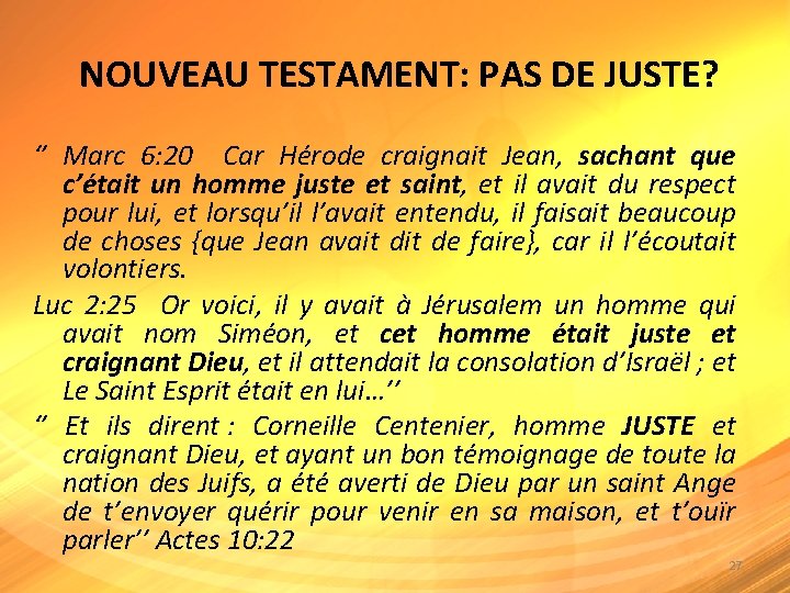 NOUVEAU TESTAMENT: PAS DE JUSTE? ‘’ Marc 6: 20 Car Hérode craignait Jean, sachant