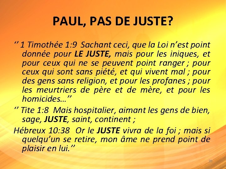 PAUL, PAS DE JUSTE? ‘’ 1 Timothée 1: 9 Sachant ceci, que la Loi