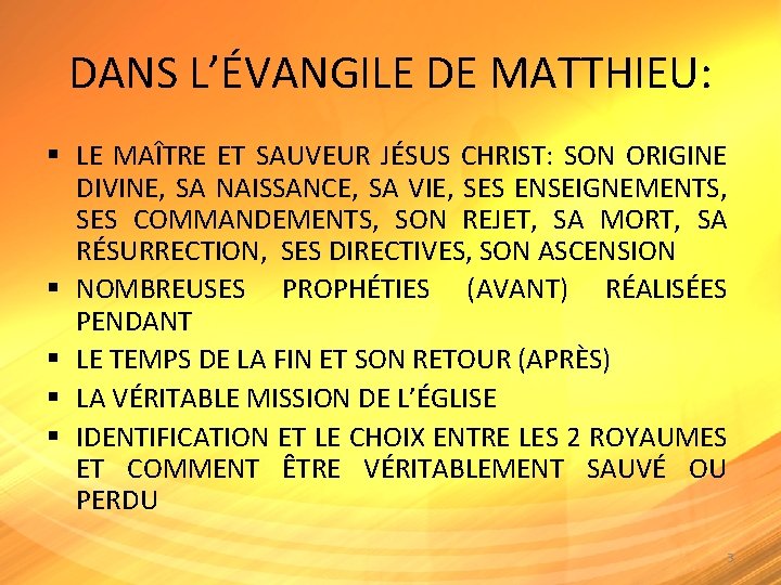 DANS L’ÉVANGILE DE MATTHIEU: § LE MAÎTRE ET SAUVEUR JÉSUS CHRIST: SON ORIGINE DIVINE,