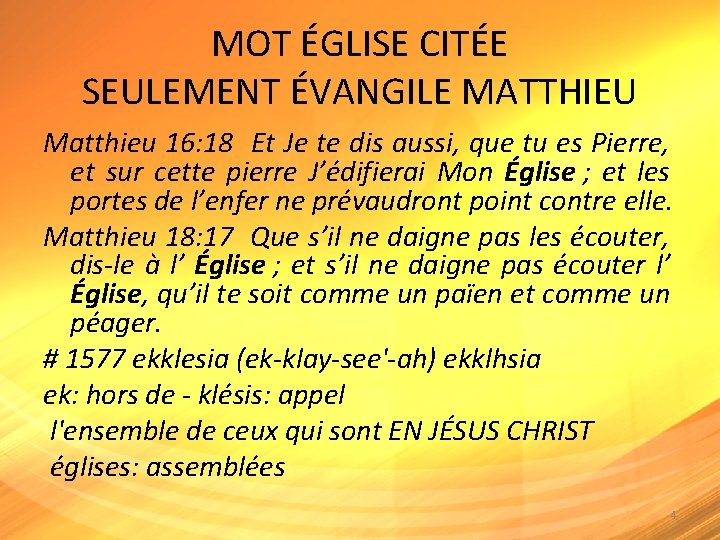 MOT ÉGLISE CITÉE SEULEMENT ÉVANGILE MATTHIEU Matthieu 16: 18 Et Je te dis aussi,