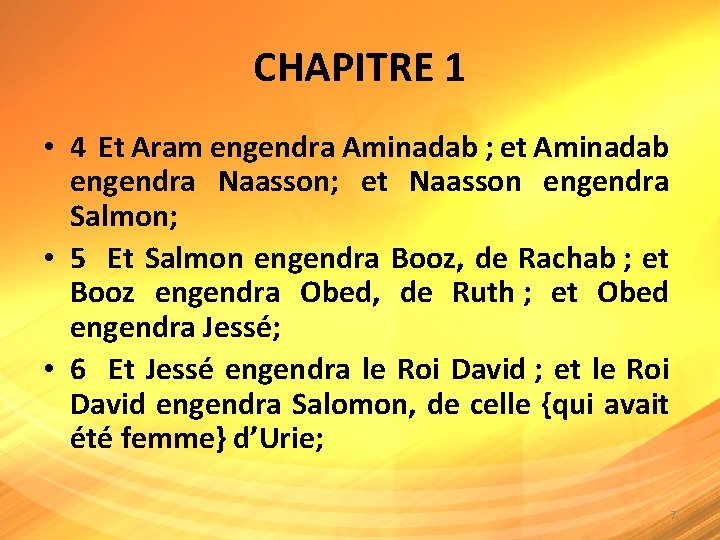CHAPITRE 1 • 4 Et Aram engendra Aminadab ; et Aminadab engendra Naasson; et
