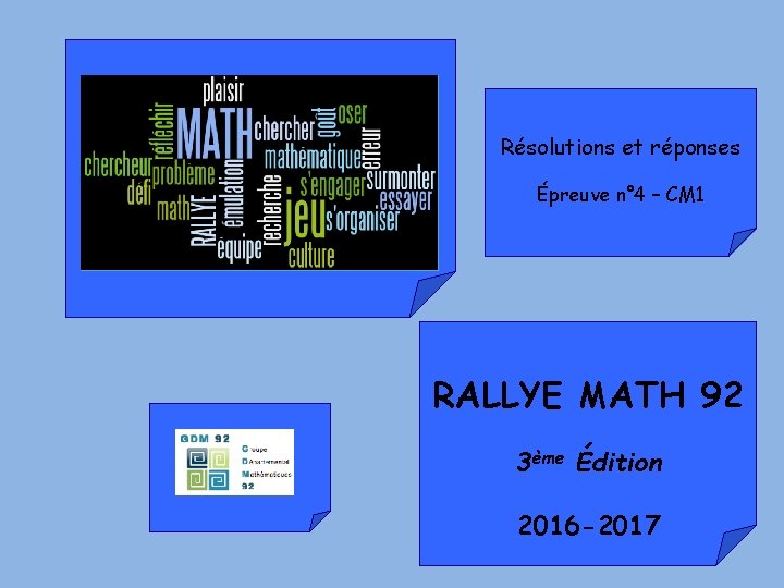 Résolutions et réponses Épreuve n° 4 – CM 1 RALLYE MATH 92 3ème Édition