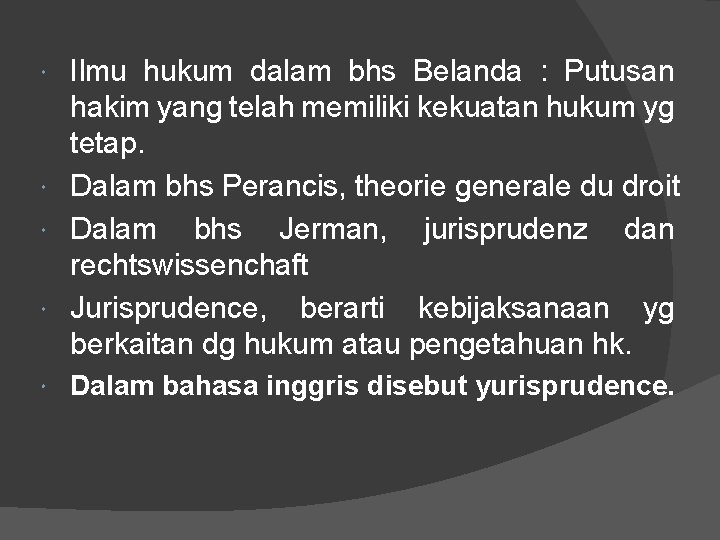 Ilmu hukum dalam bhs Belanda : Putusan hakim yang telah memiliki kekuatan hukum yg