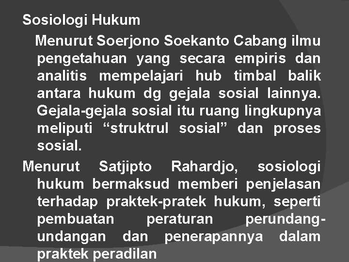 Sosiologi Hukum Menurut Soerjono Soekanto Cabang ilmu pengetahuan yang secara empiris dan analitis mempelajari